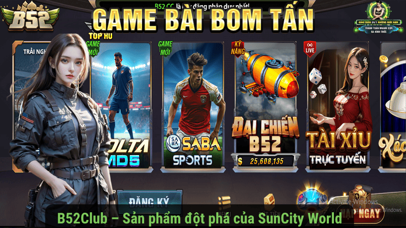 B52Club – Sản phẩm đột phá của SunCity World