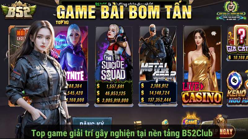 Top game giải trí gây nghiện tại nền tảng B52Club