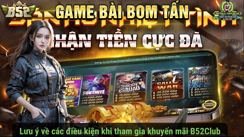 Lưu ý về các điều kiện khi tham gia khuyến mãi B52Club